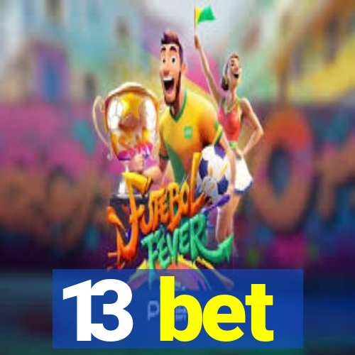 13 bet